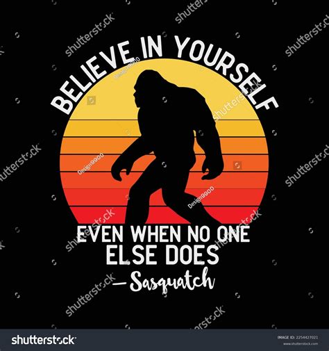 Believe Yourself Sasquatch Funny Bigfoot Motivation Stock Vector