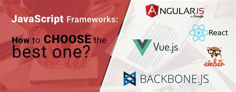 Javascript Frameworks How To Choose The Best One