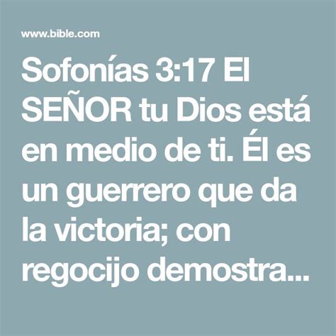 Sofonías 3 17 El SEÑOR tu Dios está en medio de ti Él es un guerrero