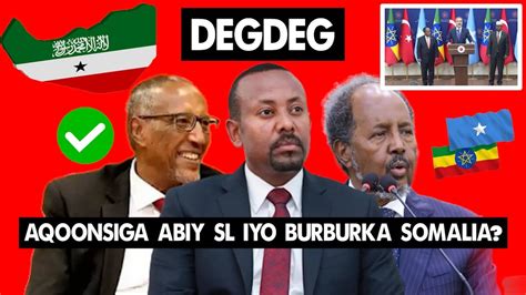 Xog Abiy Axmed Oo Somalilnd Aqonsaday Burburka Wada Hadalkii Somaliya