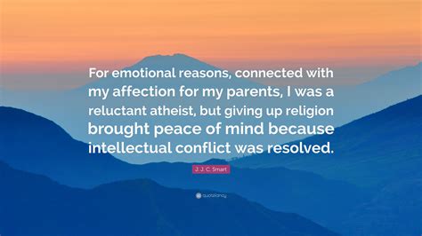 J. J. C. Smart Quote: “For emotional reasons, connected with my