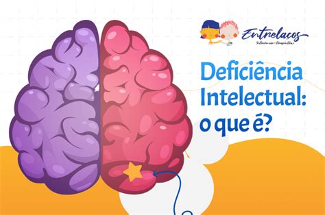 Oq E Intelectual - Deficiência Intelectual: o que é? Compreensão, acolhimento e caminhos ...