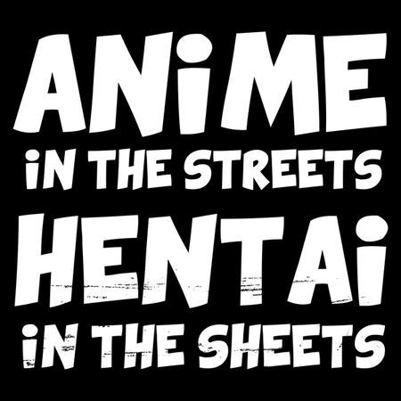Anime In The Streets Hentai In The Sheets NeatoShop