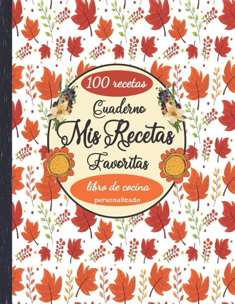 Buy Mis Recetas Favoritas Libro De Recetas En Blanco Para Crear Tus