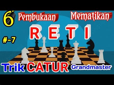 Pembukaan Catur Mematikan Reti Trik Catur Terbaik Dari