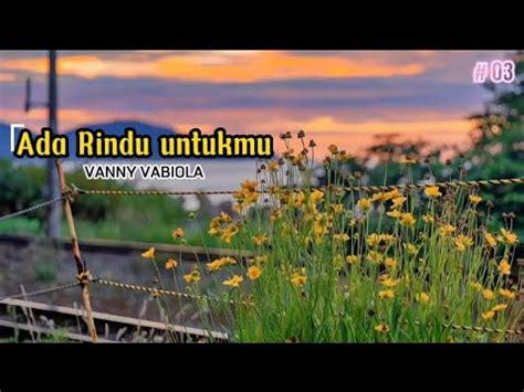 Ada Rindu Untukmu VANNY VABIOLA Lyrics YouTube