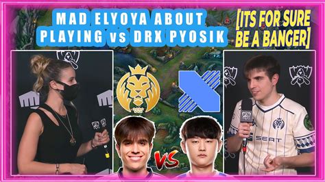 MAD Elyoya About Playing Vs DRX Pyosik YouTube