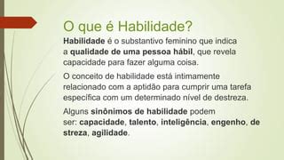 Qual A Habilidade - Habilidade slides | PPTX