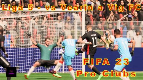 Fifa Pro Clubs Liga Vs Vearin A Vig Fc Coop Lets Play