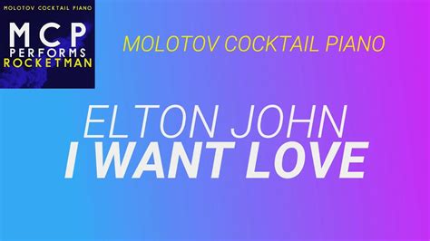 I Want Love ⬥ Elton John 🎹 Cover By Molotov Cocktail Piano Youtube Music