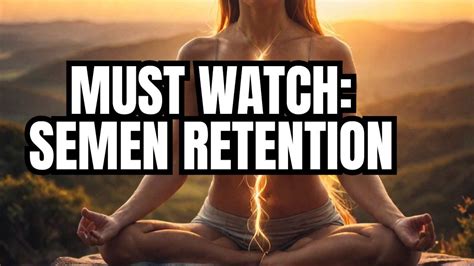 The Truth About Semen Retention Spiritual Health Youtube