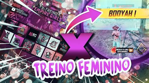 🔴free Fire Ao Vivo 🔥 X Treino Feminino 🔥 Os Gados Indo A Loucura 🔥