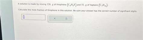 Solved A Solution Is Made By Mixing G Of Thiophene And Chegg