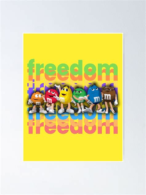 "Freedom with MandM Characters" Poster for Sale by nimxl | Redbubble