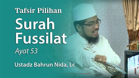 Tafsir Pilihan Surah Fussilat Ayat 53 Youtube