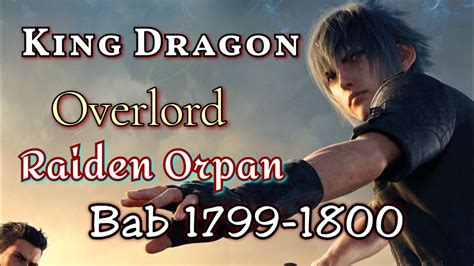 Bab 1799 1800 Kehancuran King Dragon Overlord Raiden Orpan Youtube