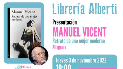 Manuel Vicent Presenta Retrato De Una Mujer Moderna Alfaguara