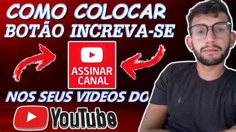 Como Colocar O Inscreva Se Nos V Deos Do Youtube Youtube