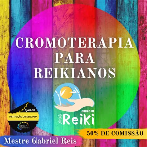 Cromoterapia Para Reikianos GRUPO DE REIKI ME Hotmart