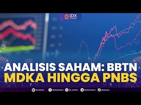 Analisis Saham BBTN MDKA Hingga PNBS 2ND SESSION CLOSING 11 10 2022