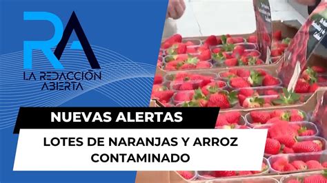 Surgen Nuevas Alertas Sanitarias Por Lotes De Naranjas Y Arroz