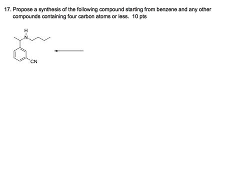 SOLVED 17 Propose A Synthesis Of The Following Compound Starting From