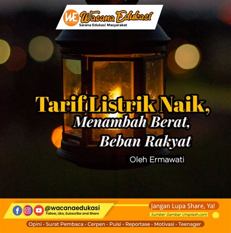 Tarif Listrik Naik Menambah Beban Berat Rakyat Wacana Edukasi