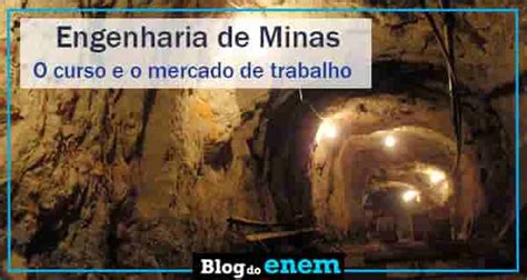 O Que É Engenharia De Minas - Engenharia de Minas: o curso, a profissão e o mercado de trabalho