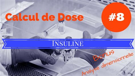 Calcul De Dose Exo 8 INSULINE Et ANALYSE DIMENSIONNELLE YouTube