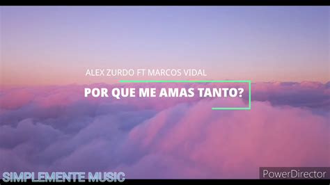 Alex Zurdo Feat Marcos Vidal Por Qu Me Amas Tanto Remix Video