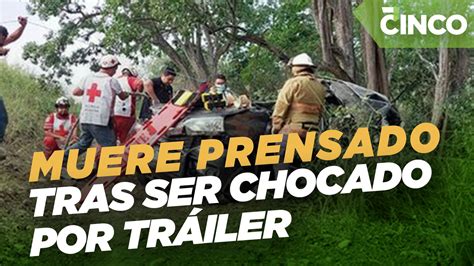 Muere Prensado Tras Ser Chocado Por Tr Iler