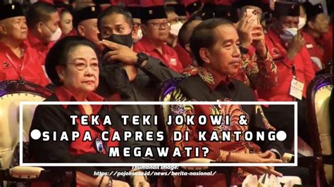 Respon Jokowi Soal Capres Di Kantong Megawati Teka Teki Politik Pasca