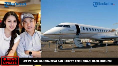 NEWS UPDATE Jet Pribadi Sandra Dewi Dan Harvey Moeis Terindikasi