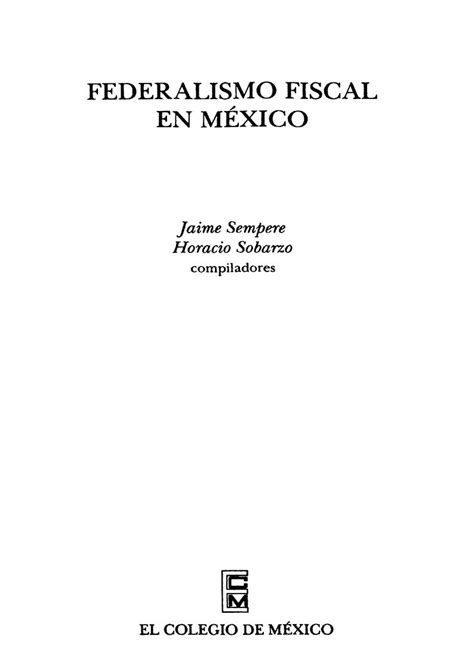 Federalismo fiscal en México Jaime Sempere Horabio Sobarzo