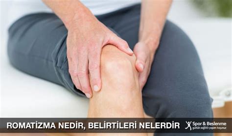 Romatizma Nedir Belirtileri Nelerdir Spor Ve Beslenme