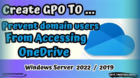 Gpo To Prevent Domain Users From Accessing Onedrive App Windows