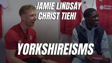 Yorkshireisms With Jamie Lindsay And Christ Tiehi Rotherham United