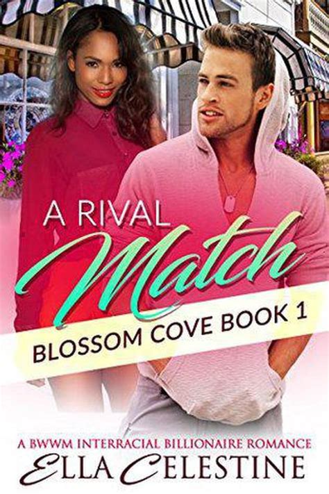 Blossom Cove A Rival Match A Bwwm Interracial Billionaire Romance