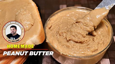 How To Make Peanut Butter At Home Homemade Peanut Butter Recipe Peanut Butter Without Oil