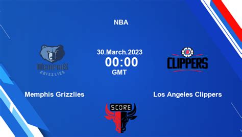 Memphis Grizzlies Vs Los Angeles Clippers Livescore Match Events MEM