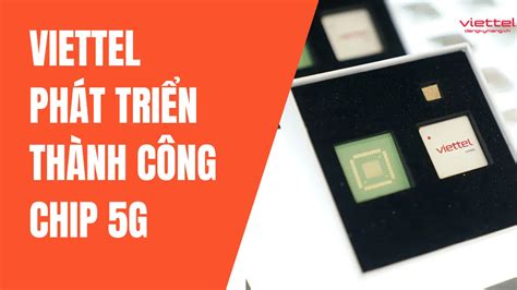 Viettel phát triển Chip 5G phức tạp tương đương chip A7 của Apple