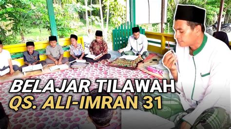 Belajar Tilawah Qs Ali Imran Ayat 31 Di Balai Pengajian At Thariq