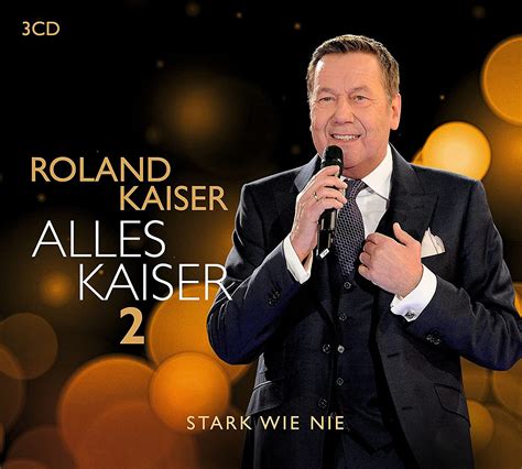 ROLAND KAISER 3 CD Box Set Alles Kaiser 2 Stark Wie Nie Ab 09 07