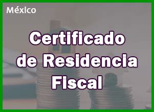 Certificado De Residencia Fiscal Certificados M Xico