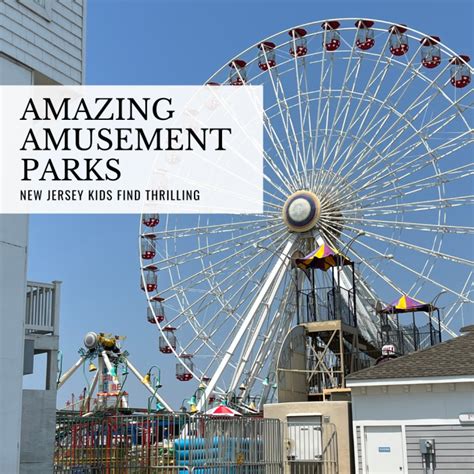 Amazing Amusement Parks New Jersey Kids Find Thrilling – Jersey Family Fun