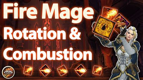 Fire Mage Academy In Depth Combustion And Rotation Guide Youtube