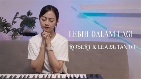 Lebih Dalam Lagi Robert And Lea Sutanto Cover By Michela Thea Youtube