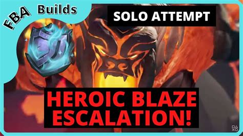 Dauntless Heroic Escalation HEROIC Blaze Escalation Solo Run Chain