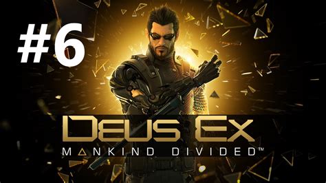 Deus Ex Mankind Divided Part 6 Full Walkthrough Gameplay PC YouTube