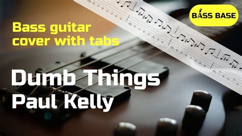 Paul Kelly - Dumb Things - Bass cover with tabs - YouTube